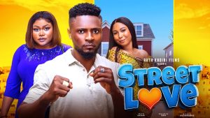 Street love (2023) – Nollywood Movie