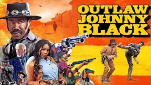 Read more about the article Outlaw Johnny Black (2023)