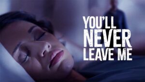 Read more about the article You’ll Never Leave Me (2023)