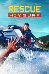 Rescue: HI-Surf S01 (Episode 5 Added) | TV Series